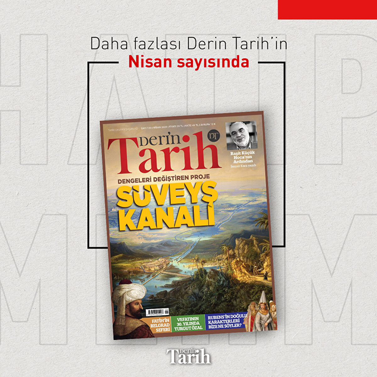 Daha fazlası Derin Tarih'in Nisan sayısında