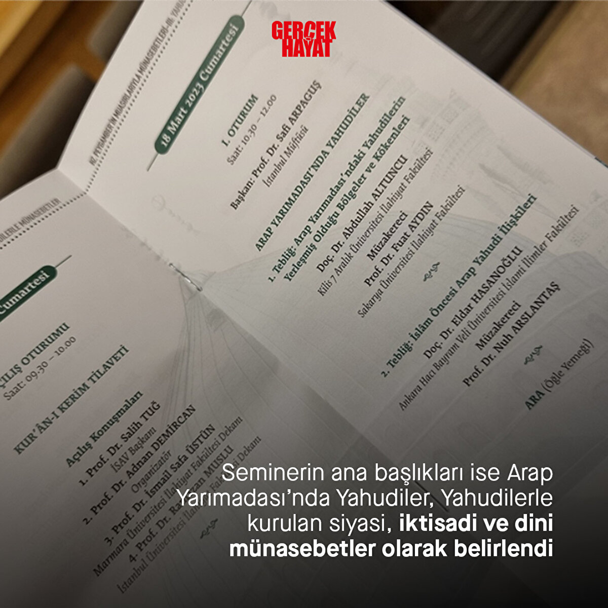 Seminerin ana başlıkları ise Arap Yarımadası’nda Yahudiler, Yahudilerle kurulan siyasi, iktisadi ve dini münasebetler olarak belirlendi