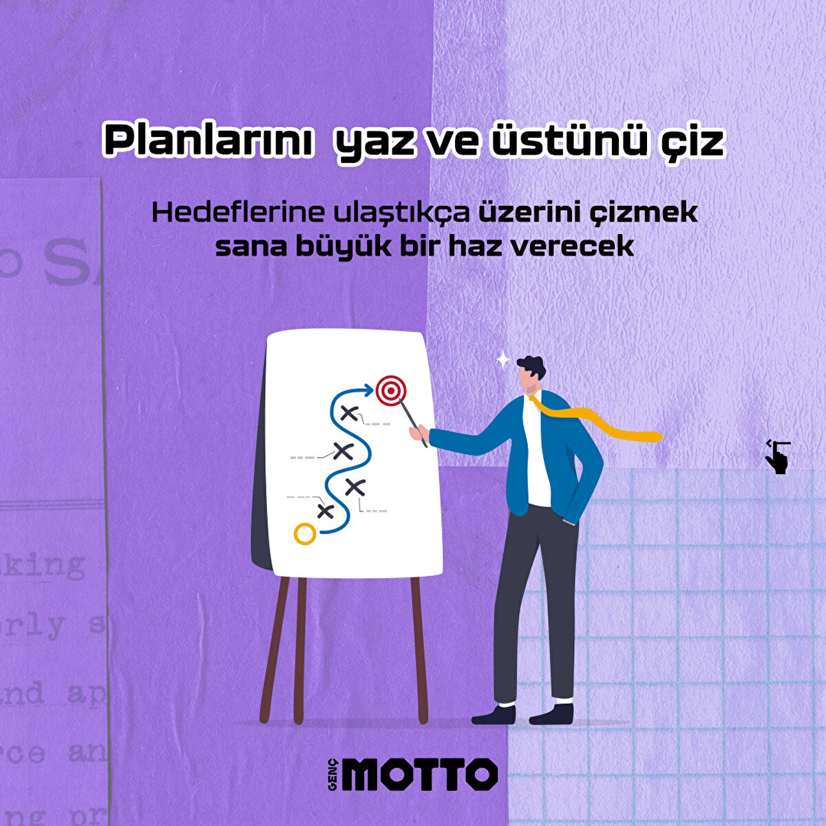 Planlarını yaz ve üstünü çiz:
Hedeflerine ulaştıkça üzerini çizmek sana büyük bir haz verecek 