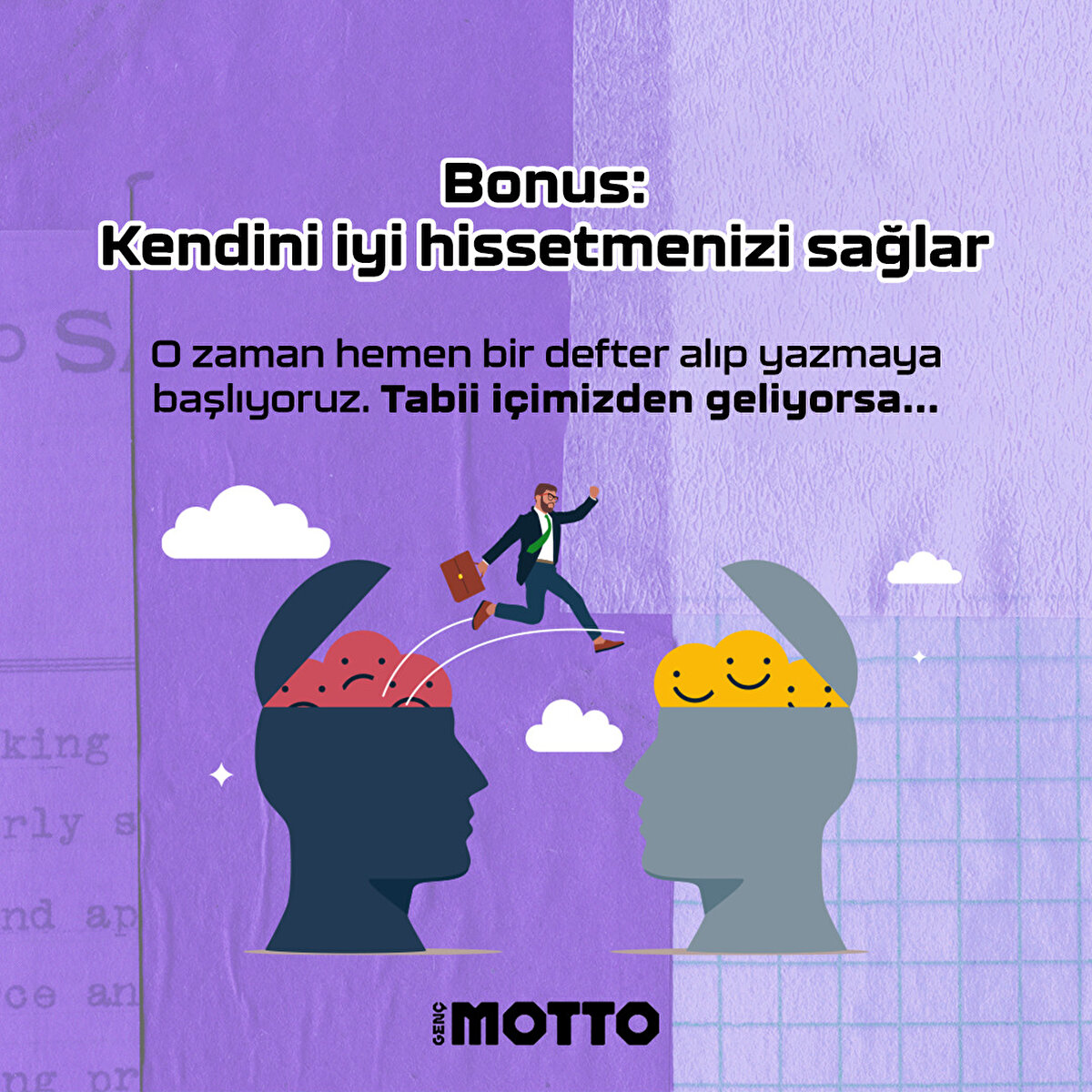 Kendini iyi hissetmeni sağlar

O zaman hemen bir defter alıp yazmaya başlıyoruz. Tabii içimizden geliyorsa...