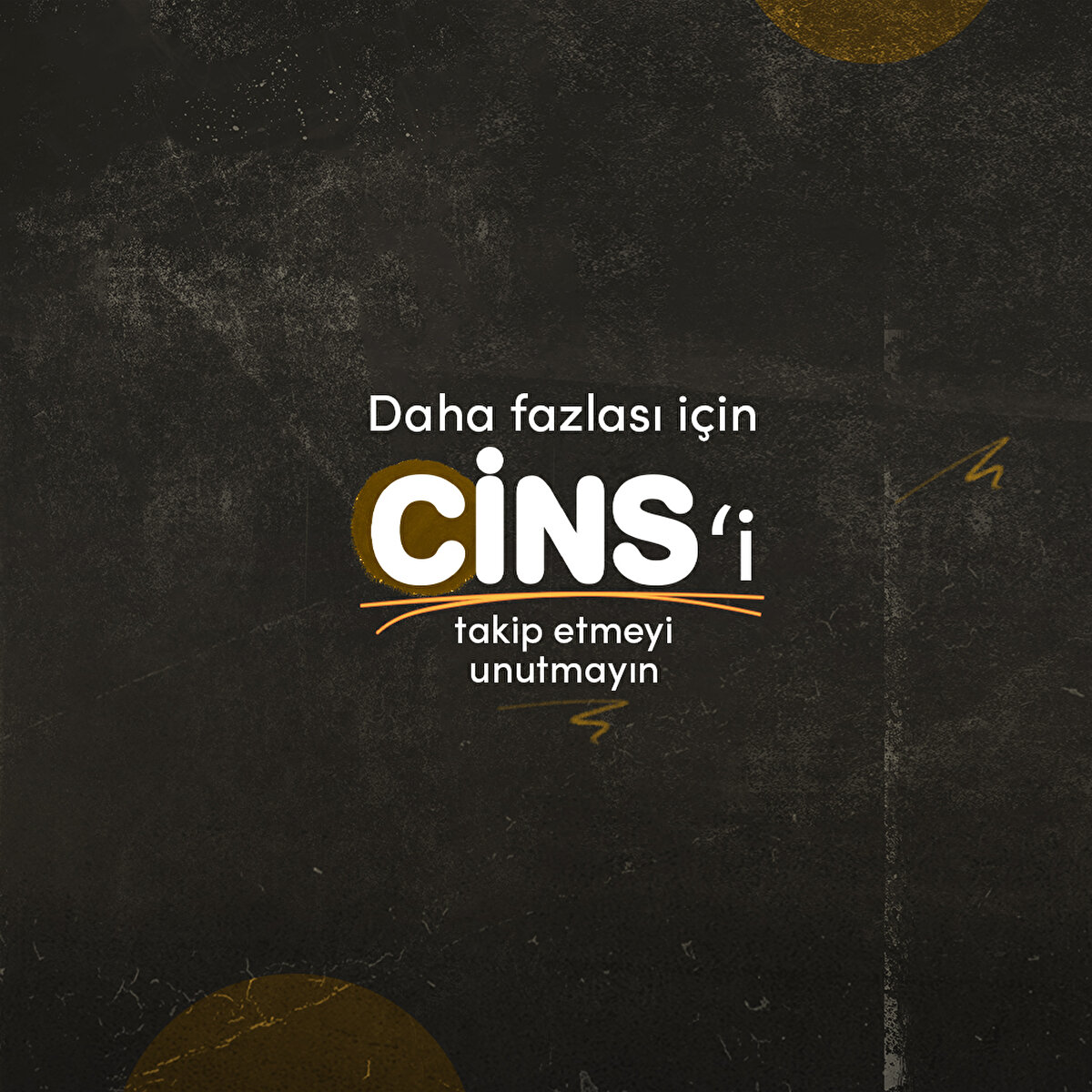 Daha fazlası i&#231;in Cins'i takip etmeyi unutmayın
