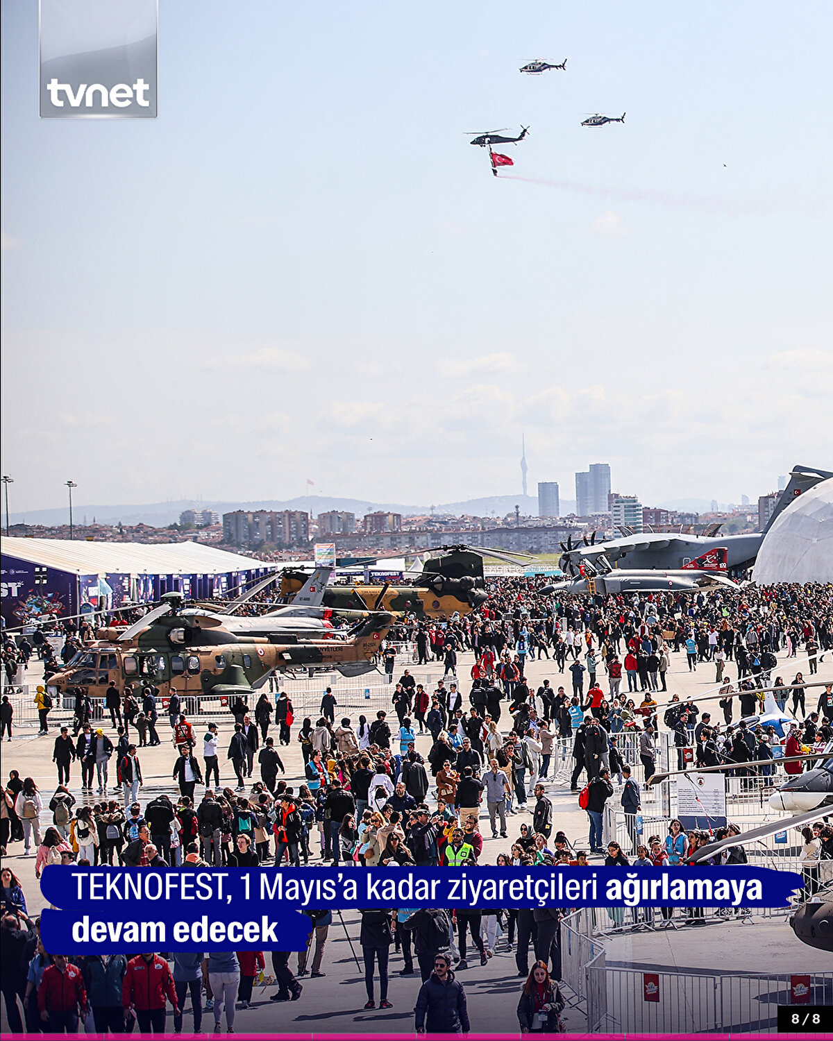 TEKNOFEST, 1 Mayıs’a kadar ziyaretçileri ağırlamaya devam edecek