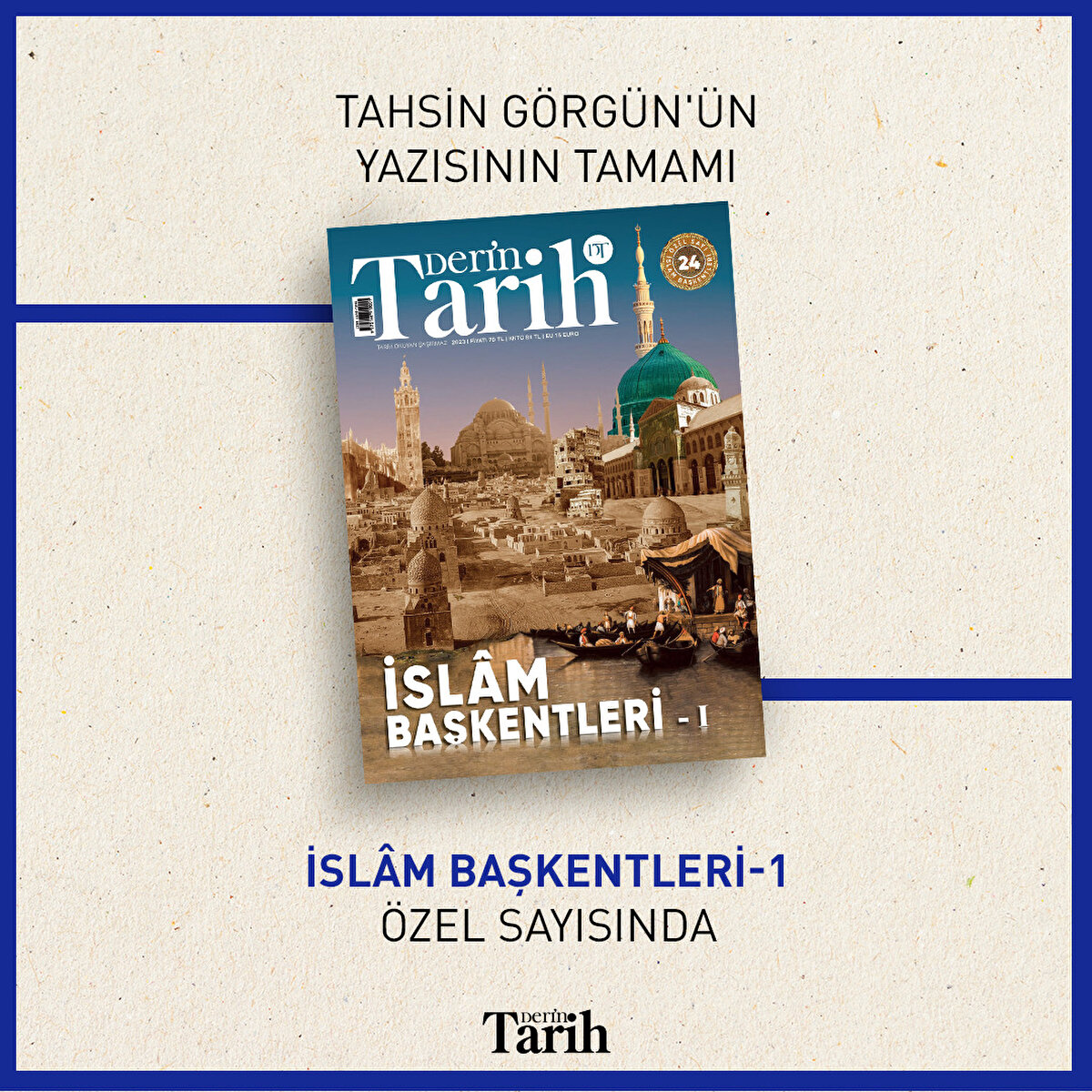 Tahsin Görgün'ün yazısının tamamı Derin Tarih'in İslâm Başkentleri özel sayısında