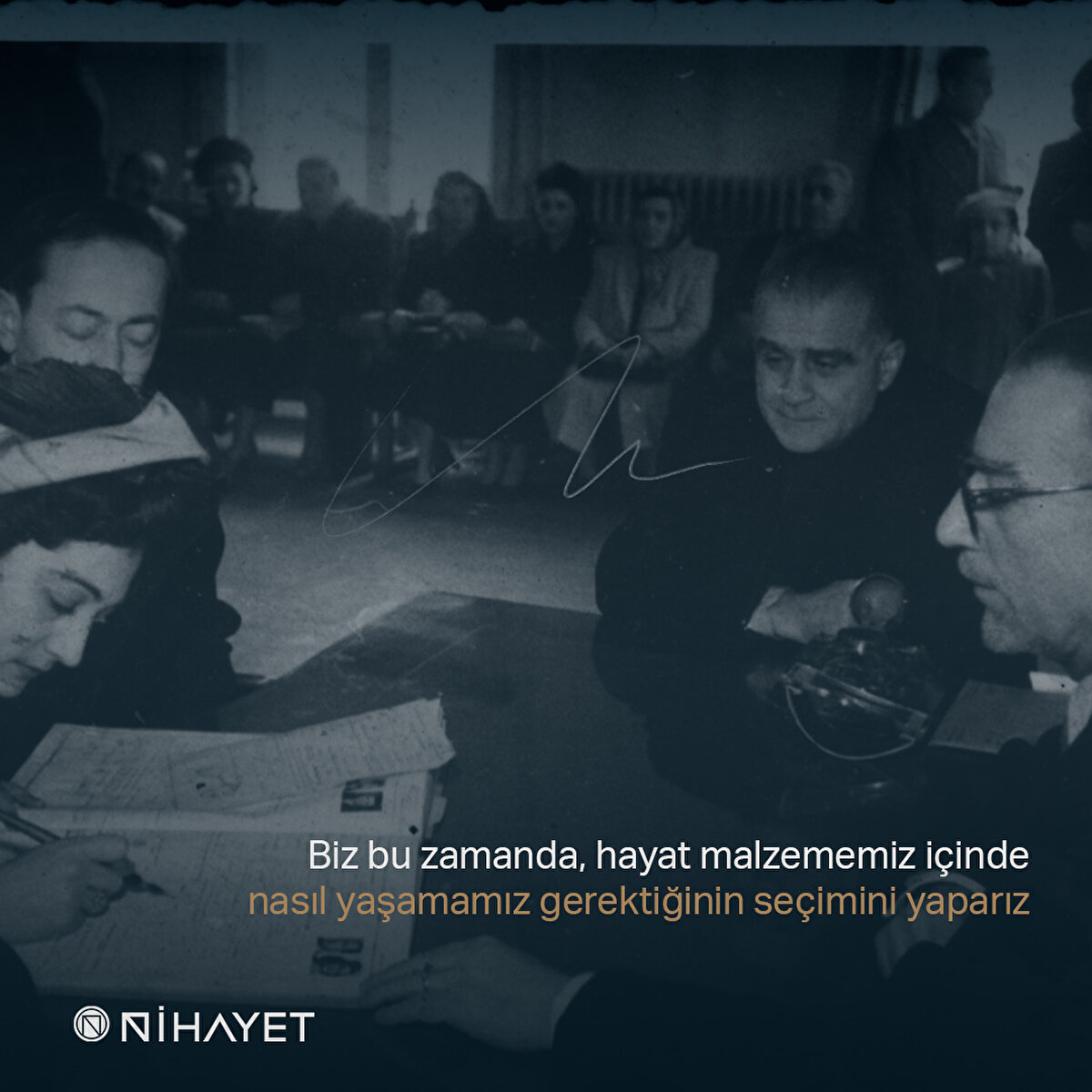 Biz bu zamanda, hayat malzememiz i&#231;inde nasıl yaşamamız gerektiğinin se&#231;imini yaparız