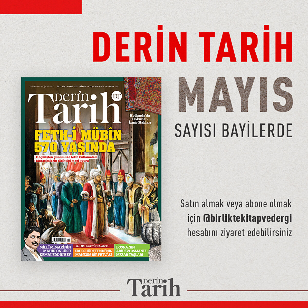 Derin Tarih Mayıs sayısı bayilerde Satın almak veya abone olmak için @birliktekitapvedergi hesabını ziyaret edebilirsiniz