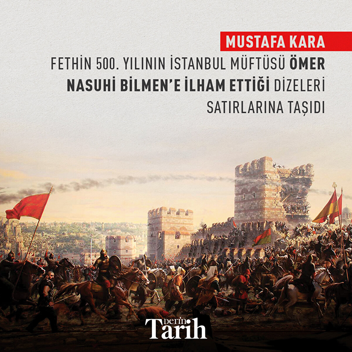 Mustafa Kara fethin 500. yılının İstanbul Müftüsü Ömer Nasuhi Bilmen’e ilham ettiği dizeleri satırlarına taşıdı