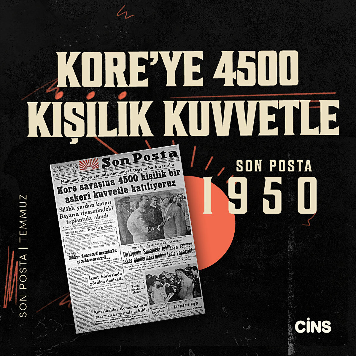 Kore'ye 4500 Kişilik Kuvvetle Katılıyoruz
1950, Son Posta