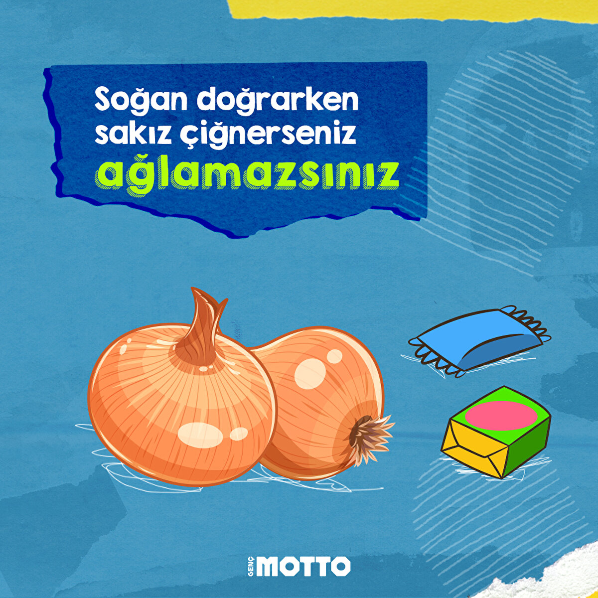 Soğan doğrarken sakız çiğnerseniz ağlamazsınız