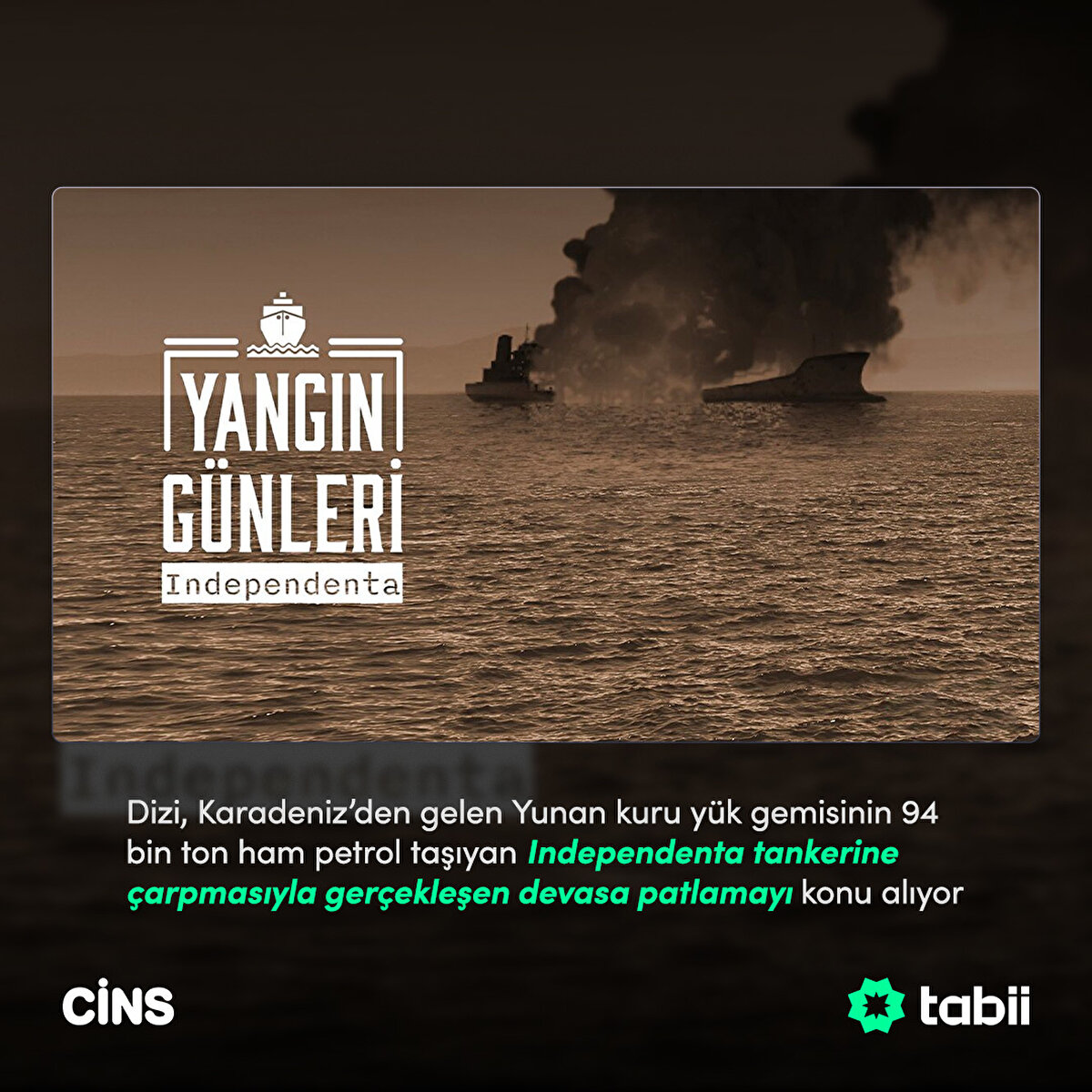 Dizi, Karadeniz’den gelen Yunan kuru yük gemisinin 94 bin ton ham petrol taşıyan Independenta tankerine çarpmasıyla gerçekleşen devasa patlamayı konu alıyor