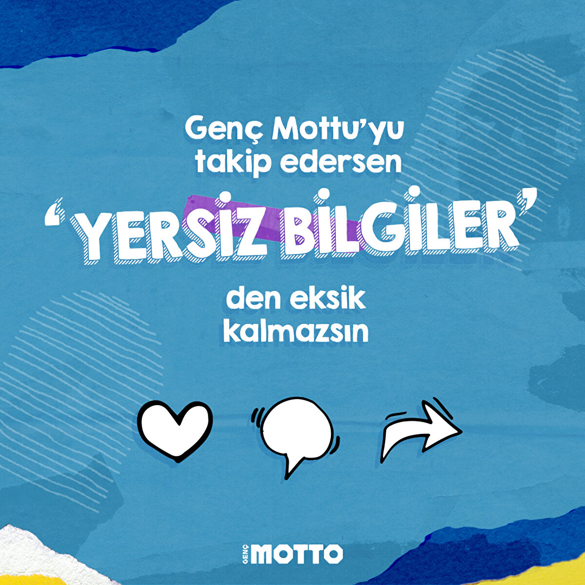 Genç Motto'yu takip edersen 'yersiz bilgiler'den eksik kalmazsın 
