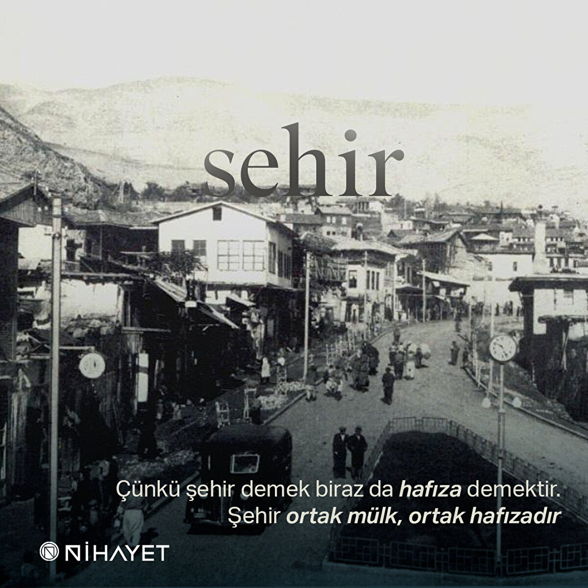 &#199;&#252;nk&#252; şehir demek biraz da hafıza demektir. Şehir ortak m&#252;lk, ortak hafızadır