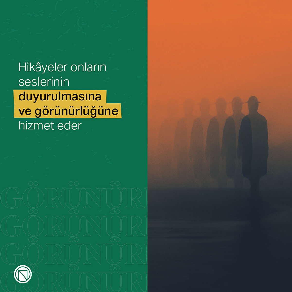 Hikayeler onların seslerinin duyurulmasına ve görünürlüğüne hizmet eder
