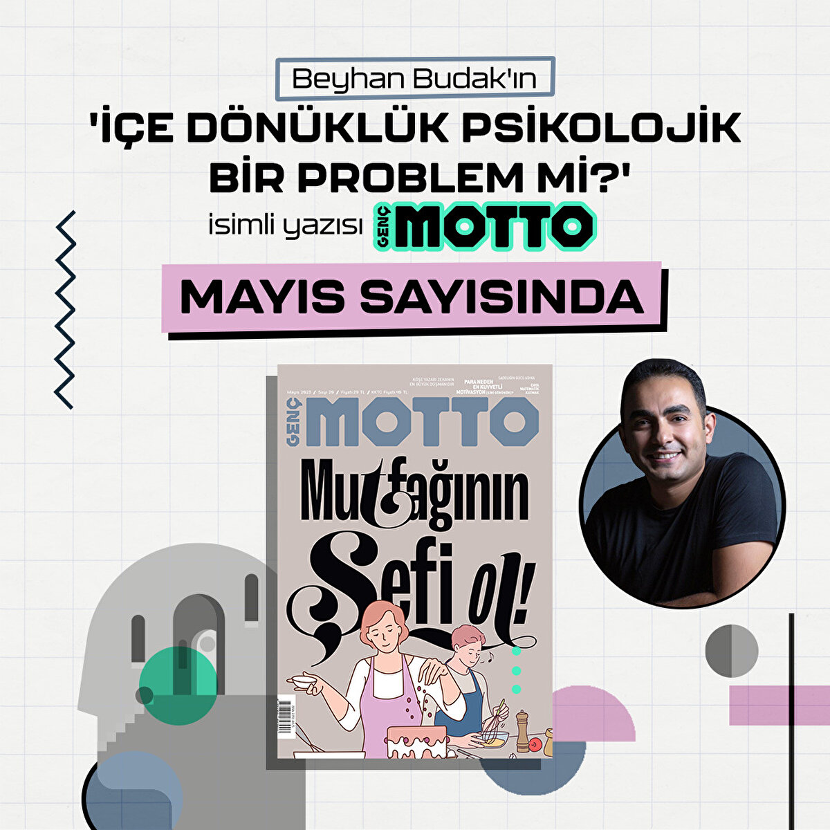 Beyhan Budak'ın 'İçe dönüklük psikolojik bir problem mi?' isimli yazısı Genç Motto Mayıs sayısında