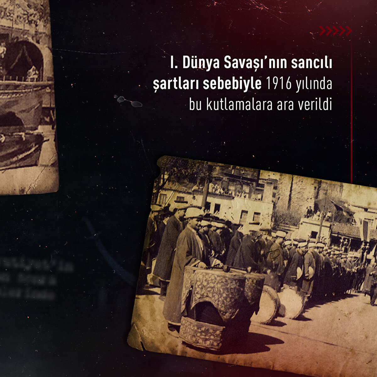 I. Dünya Savaşı’nın sancılı şartları sebebiyle 1916 yılında bu kutlamalara ara verildi
