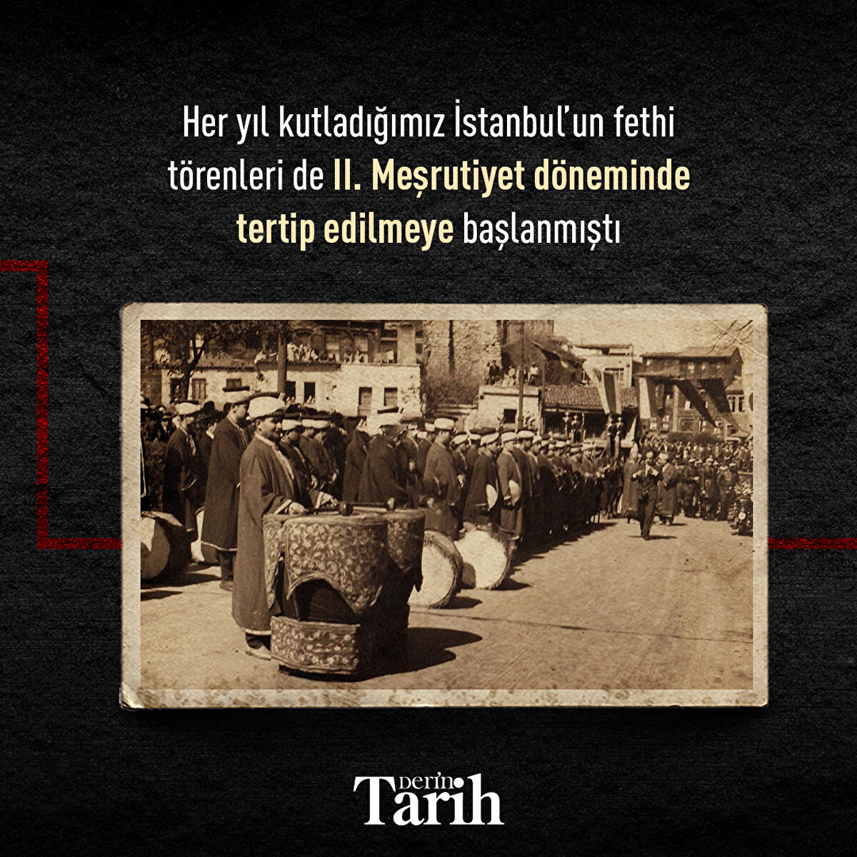 Her yıl kutladığımız İstanbul’un fethi törenleri de II. Meşrutiyet döneminde tertip edilmeye başlanmıştı