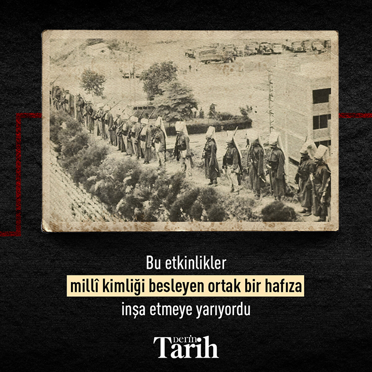 Bu etkinlikler millî kimliği besleyen ortak bir hafıza inşa etmeye yarıyordu