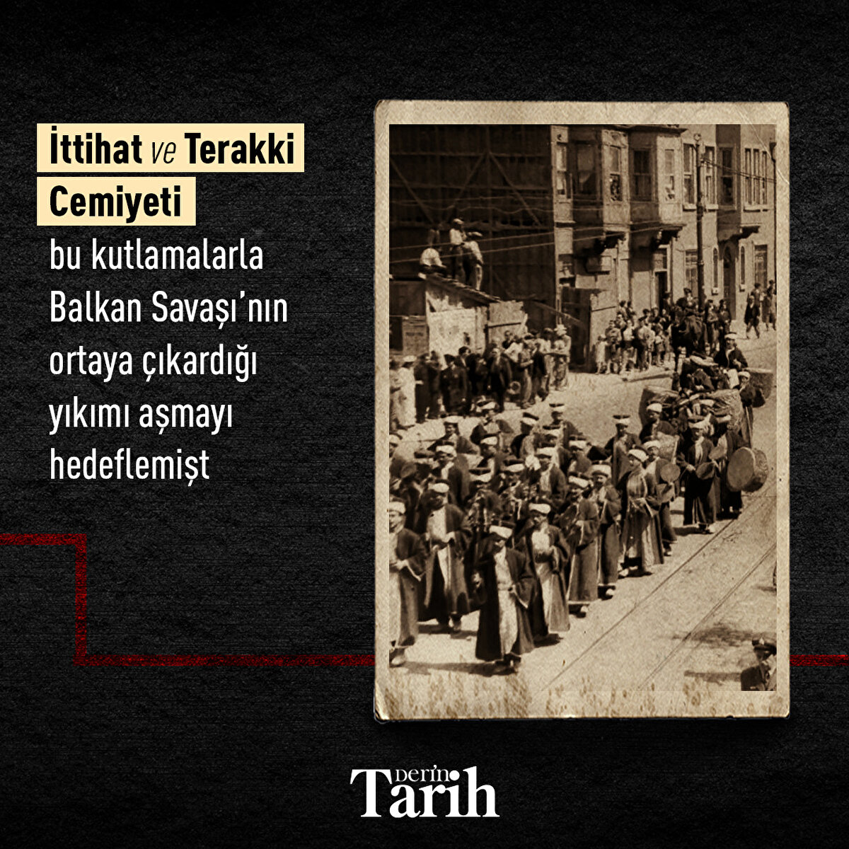 İttihat ve Terakki Cemiyeti bu kutlamalarla Balkan Savaşı’nın ortaya çıkardığı yıkımı aşmayı hedeflemişti