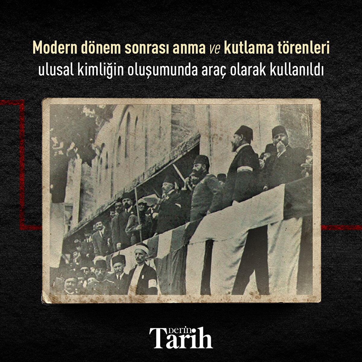 Modern dönem sonrası anma ve kutlama törenleri ulusal kimliğin oluşumunda araç olarak kullanıldı
