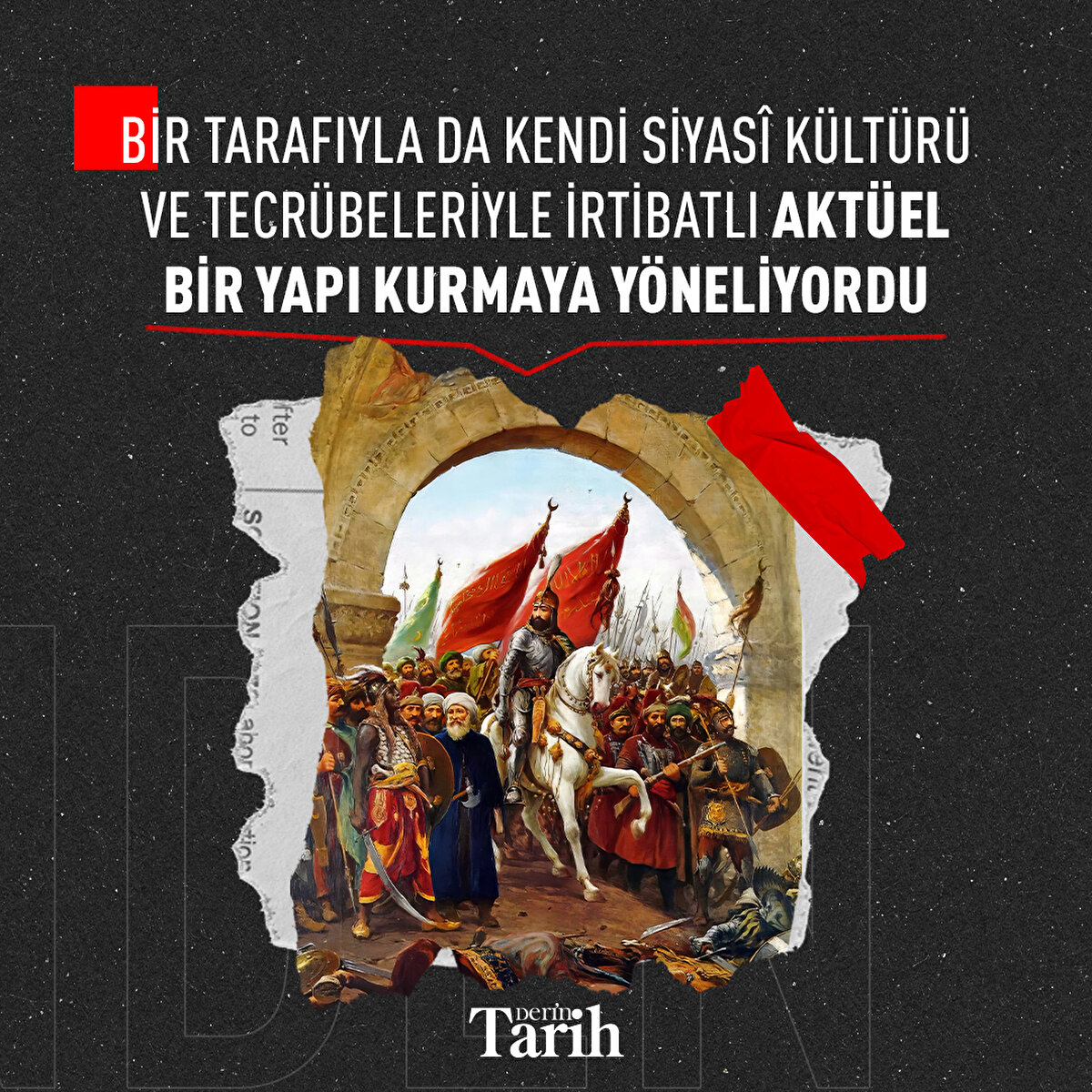 Bir tarafıyla da kendi siyasî kültürü ve tecrübeleriyle irtibatlı aktüel bir yapı kurmaya yöneliyordu