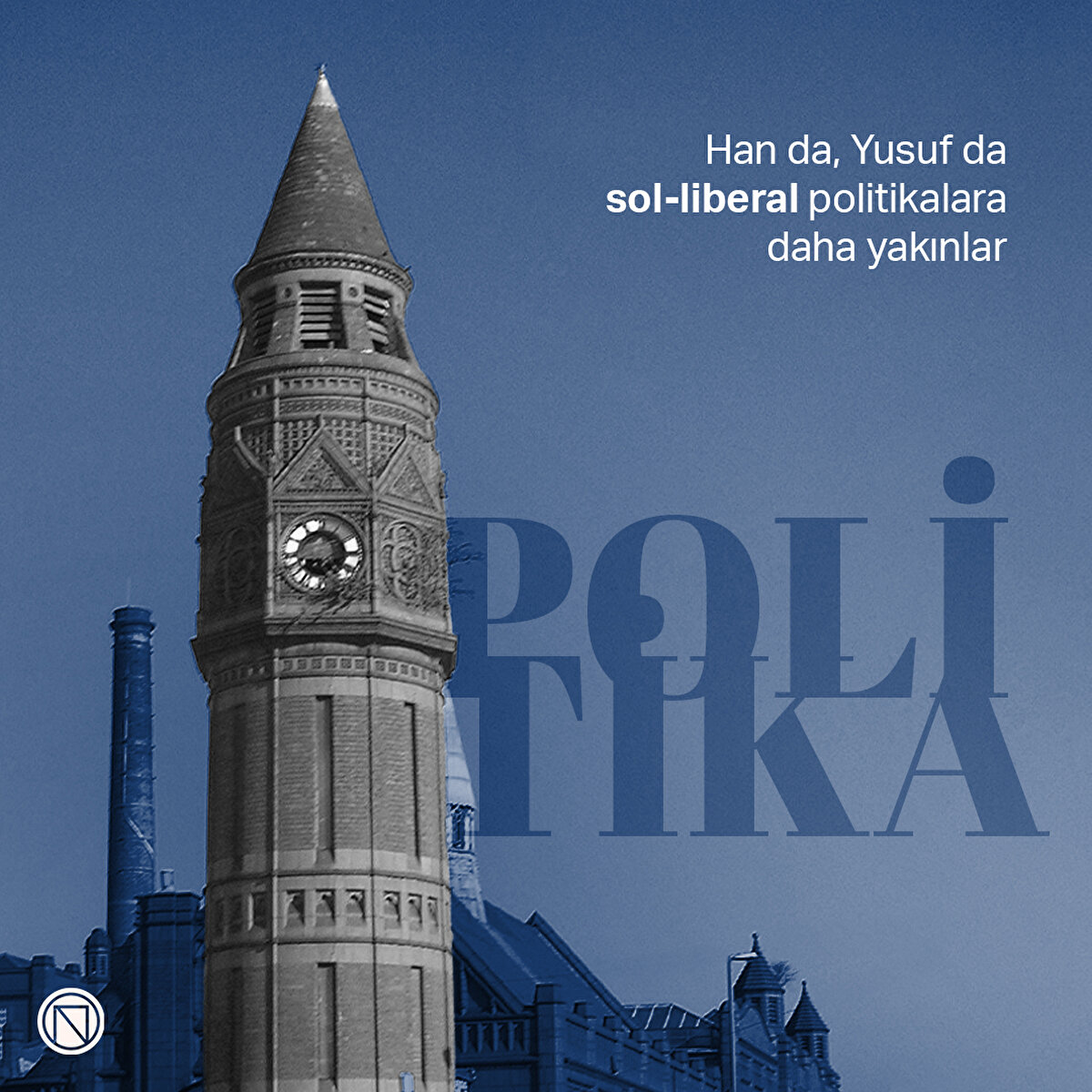 Han da, Yusuf da sol-liberal politikalara daha yakınlar