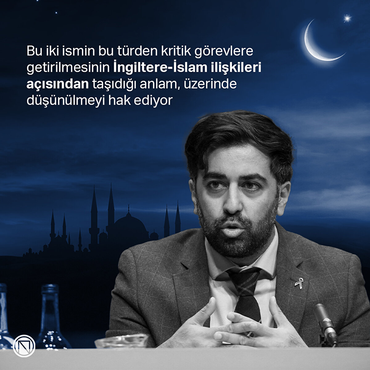 Bu iki ismin bu türden kritik görevlere getirilmesinin İngiltere-İslam ilişkileri açısından taşıdığı anlam, üzerinde düşünülmeyi hak ediyor