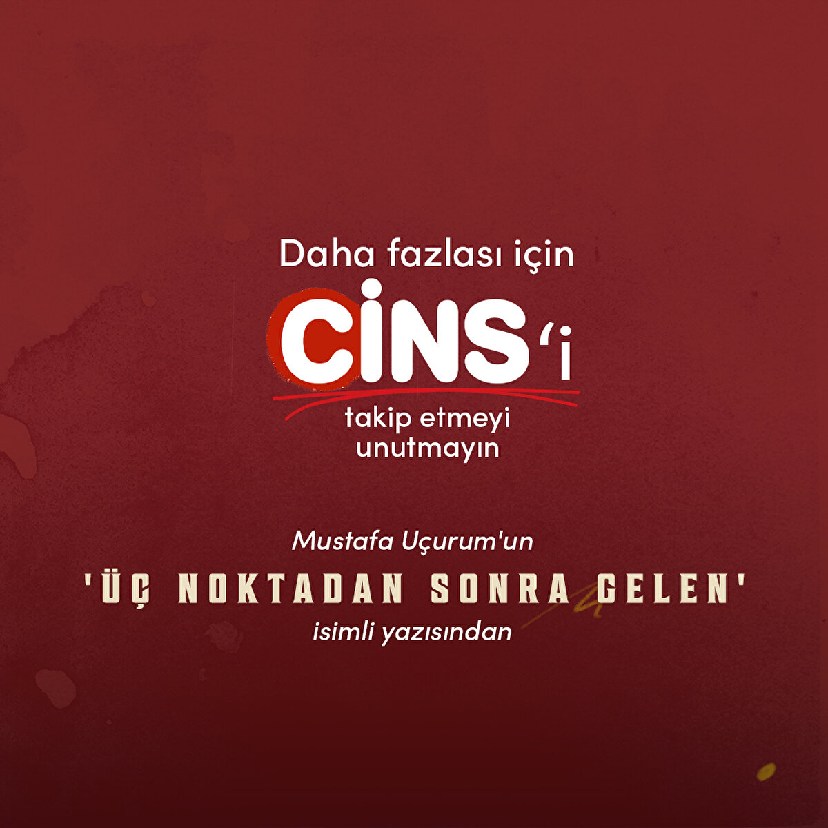 Mustafa Uçurum'un 'Üç noktadan sonra gelen' isimli yazısından