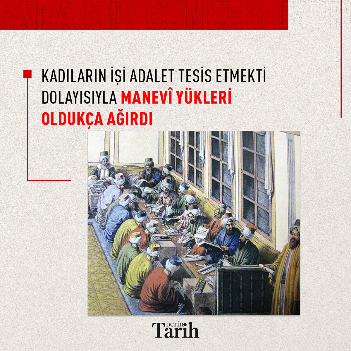 Kadıların işi adalet tesis etmekti dolayısıyla manevî yükleri oldukça ağırdı