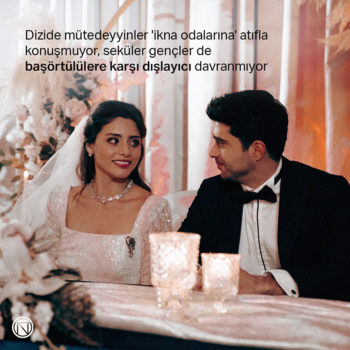 Dizide m&#252;tedeyyinler 'ikna odalarına' atıfla konuşmuyor, sek&#252;ler gen&#231;ler de baş&#246;rt&#252;l&#252;lere karşı dışlayıcı davranmıyor