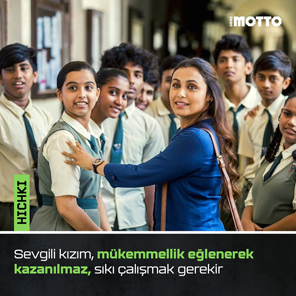 Hichki:
Sevgili kızım, mükemmellik eğlenerek kazanılmaz, sıkı çalışmak gerekir 