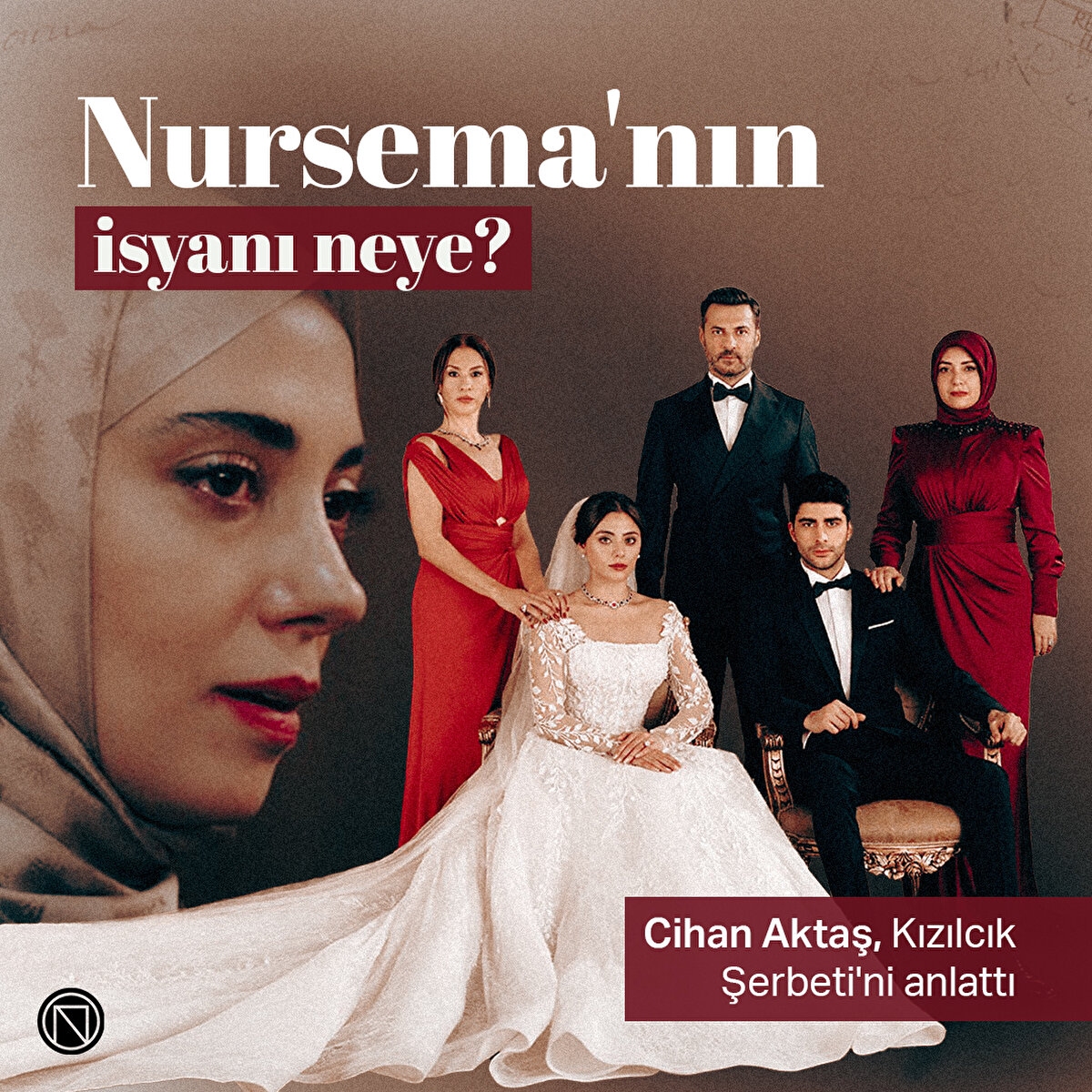 Cihan Aktaş, Kızılcık Şerbeti'ni anlattı 