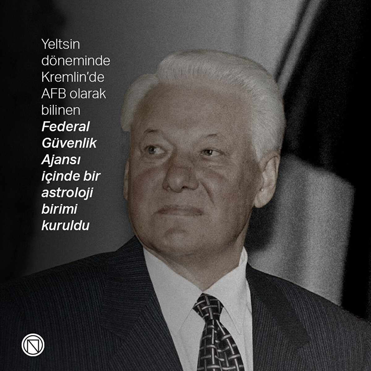 Yeltsin döneminde Kremlin’de AFB olarak bilinen Federal Güvenlik Ajansı içinde bir astroloji birimi kuruldu