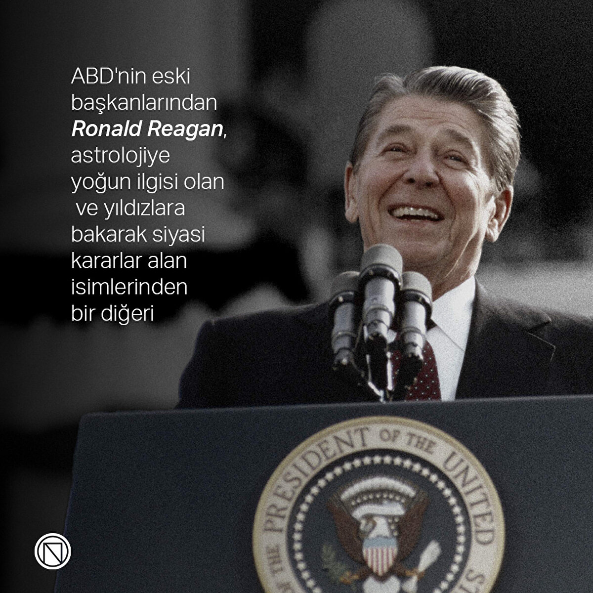ABD'nin eski başkanlarından Ronald Reagan, astrolojiye yoğun ilgisi olan ve yıldızlara bakarak siyasi kararlar alan isimlerinden bir diğeri