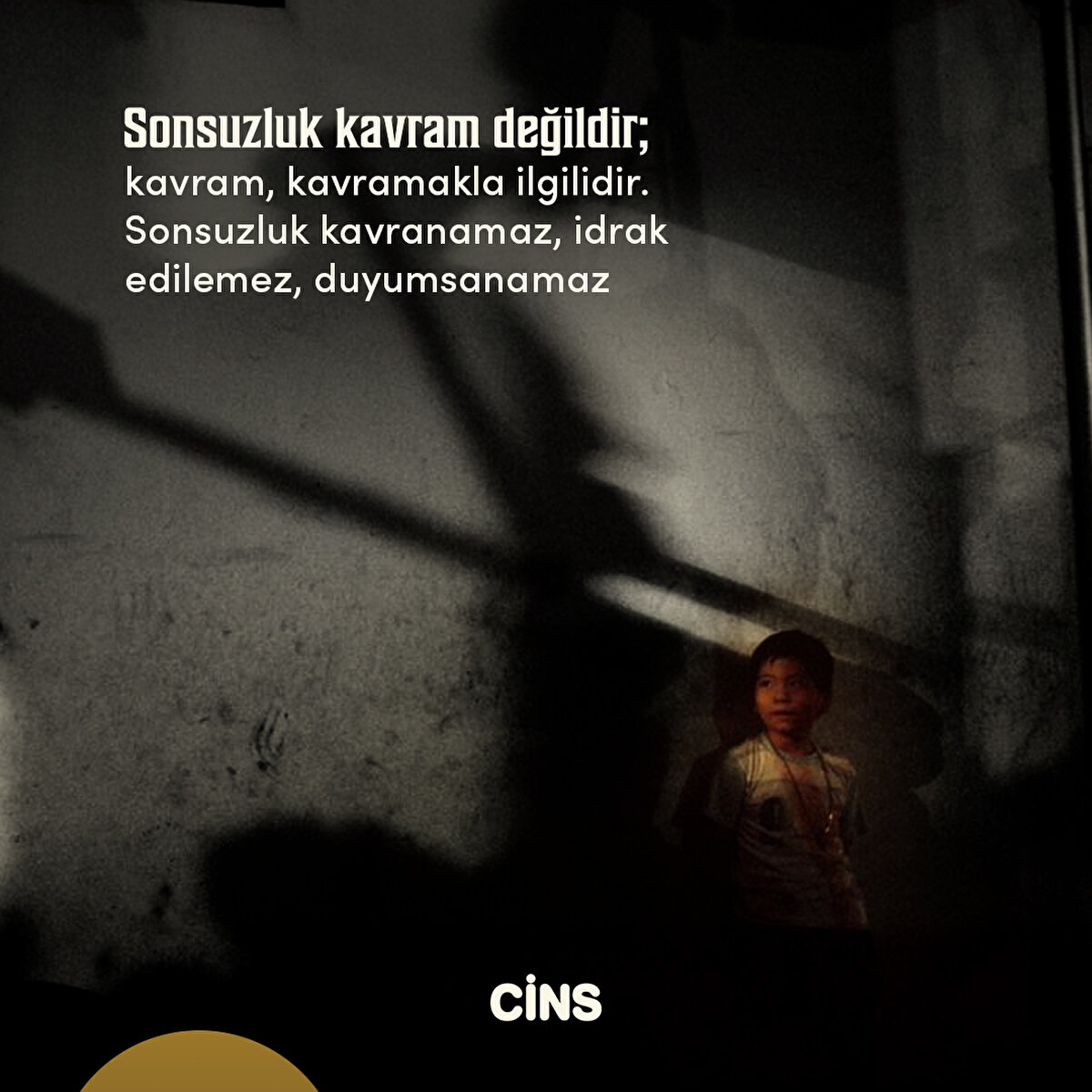 Sonsuzluk kavram değildir; kavram, kavramakla ilgilidir. Sonsuzluk kavranamaz, idrak edilemez, duyumsanamaz