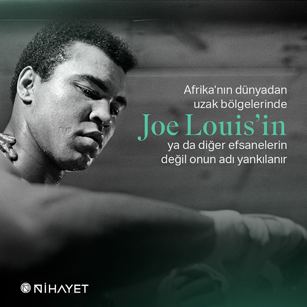 Afrika’nın dünyadan uzak bölgelerinde Joe Louis’in ya da diğer efsanelerin değil onun adı yankılanır