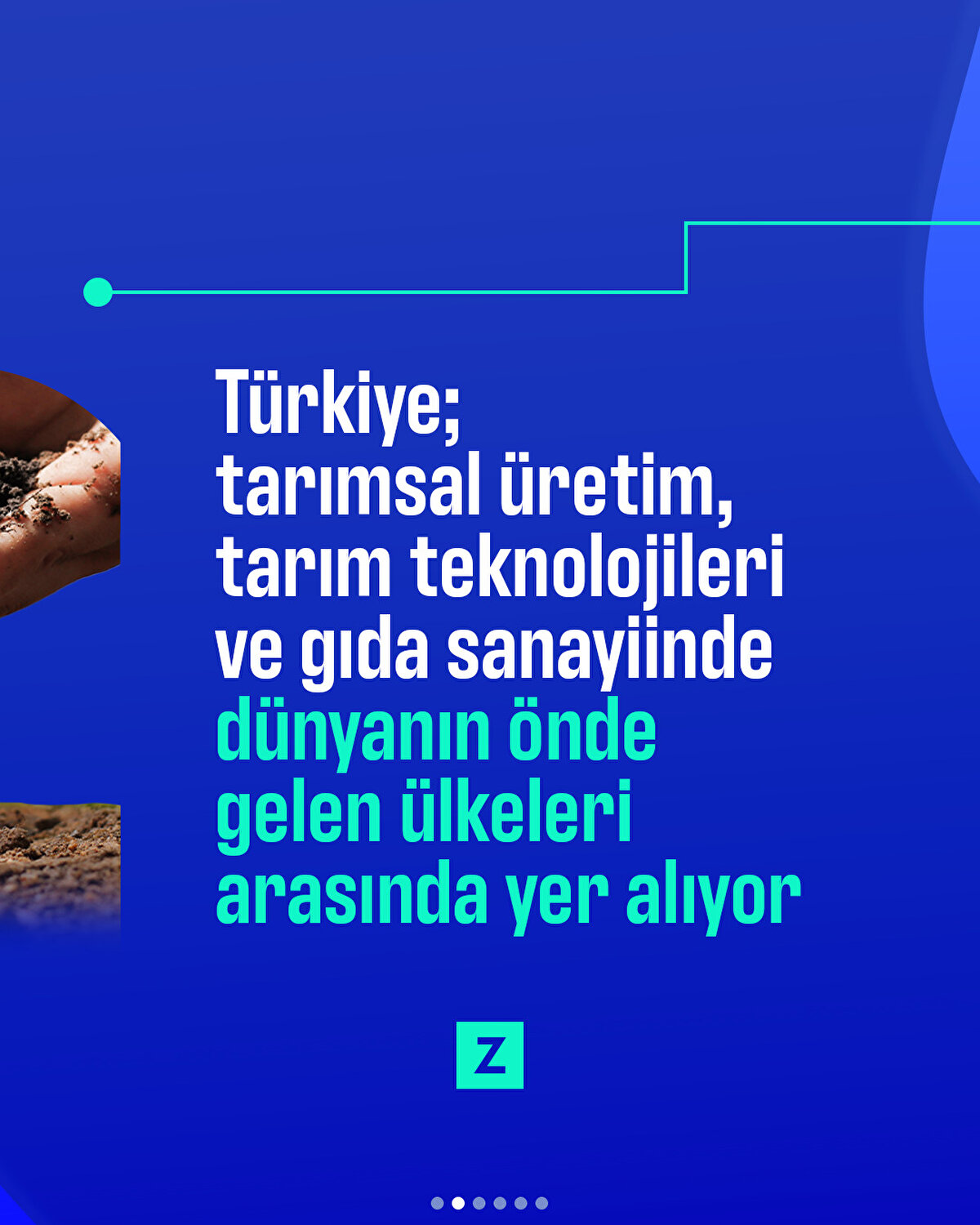 Türkiye; tarımsal üretim, tarım teknolojileri ve gıda sanayiinde dünyanın önde gelen ülkeleri arasında yer alıyor