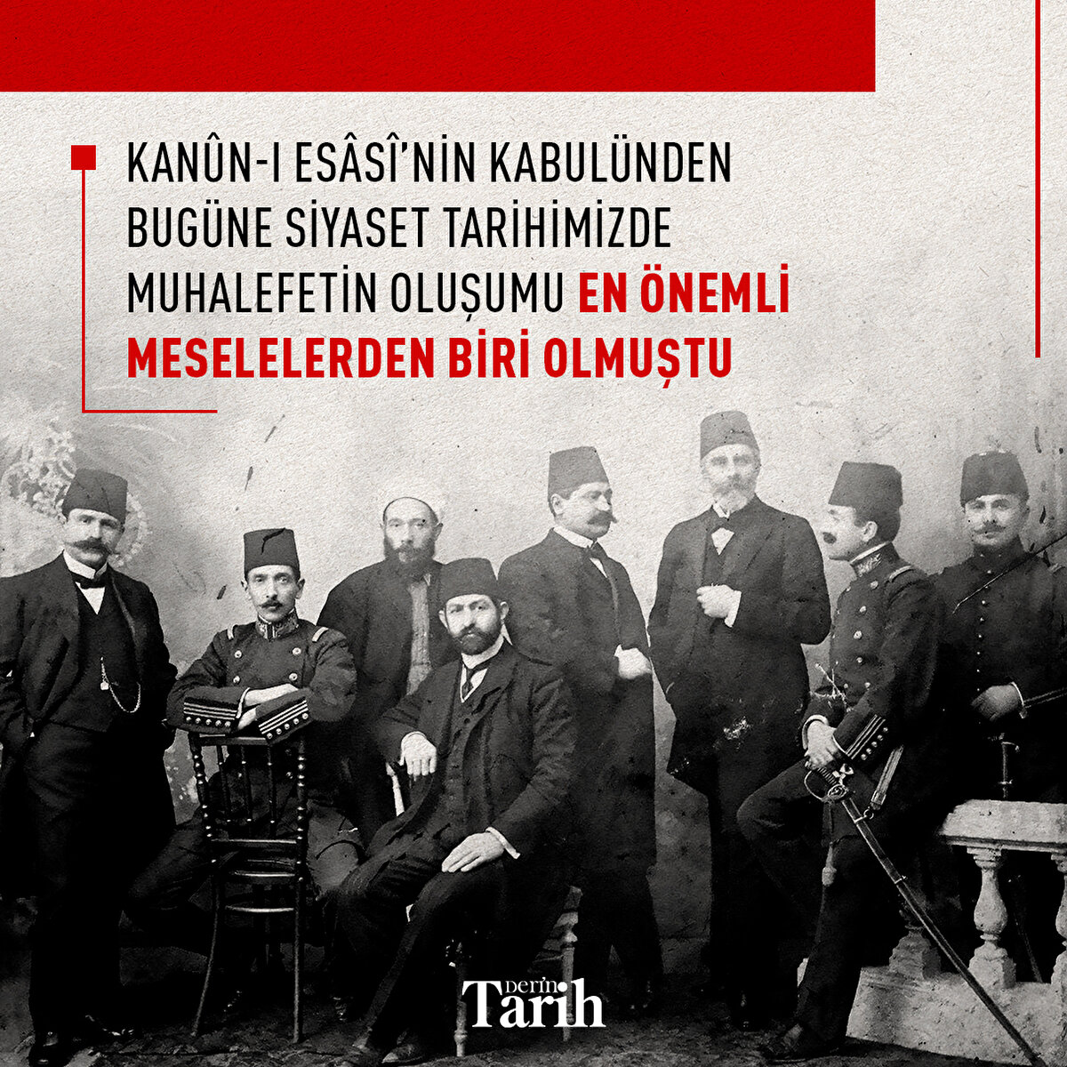 Kanûn-ı Esâsî’nin kabulünden bugüne siyaset tarihimizde muhalefetin oluşumu en önemli meselelerden biri olmuştu