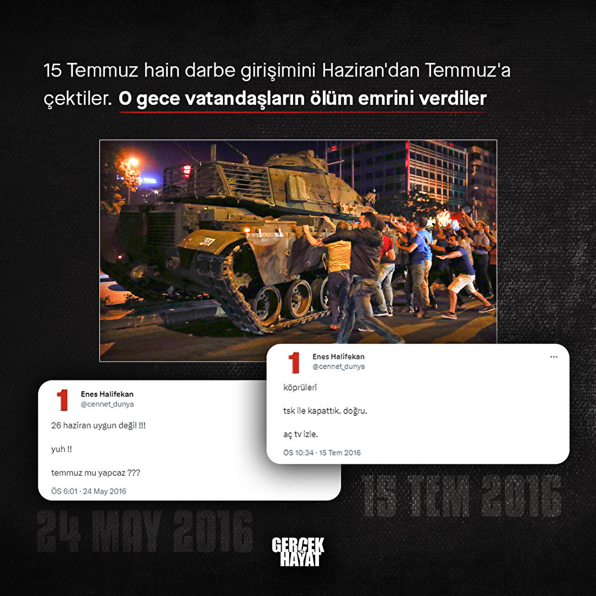 15 Temmuz hain darbe girişimini Haziran'dan Temmuz'a çektiler. Vatandaşların ölüm emrini verdiler