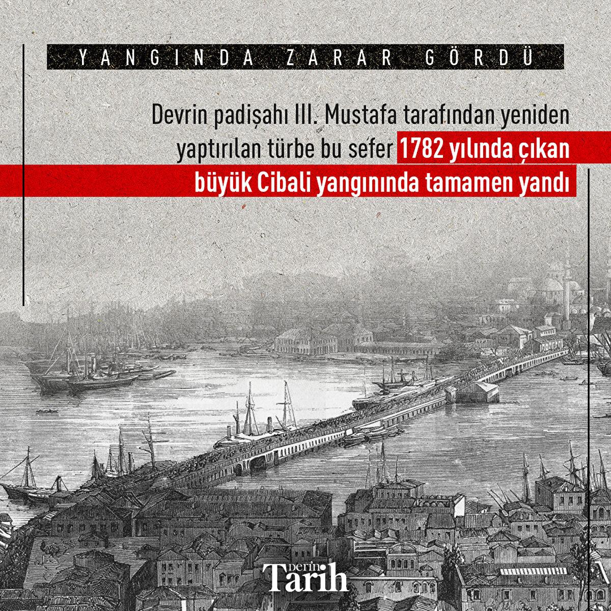 Devrin padişahı III. Mustafa tarafından yeniden yaptırılan türbe bu sefer 1782 yılında çıkan büyük Cibali yangınında tamamen yandı