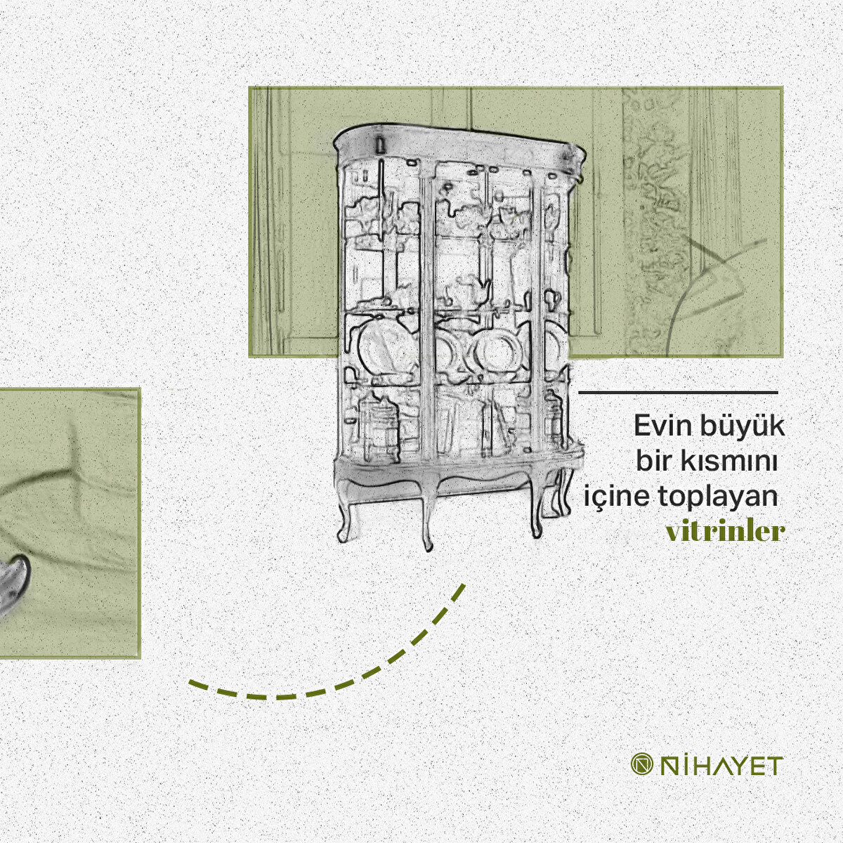 Evin büyük bir kısmını içine toplayan vitrinler