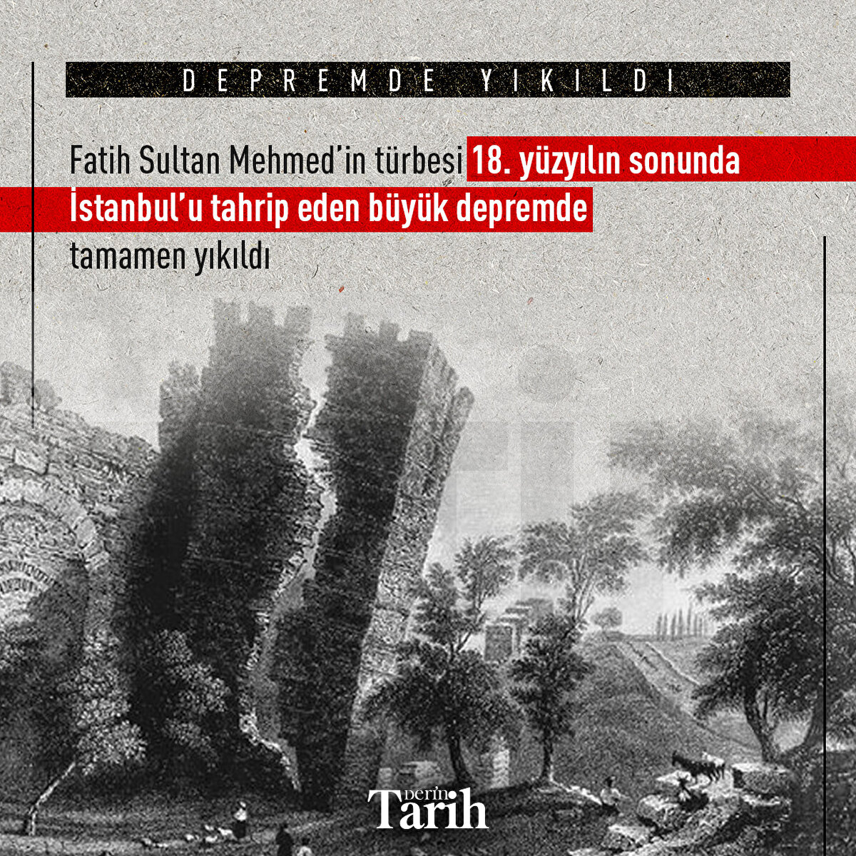 Fatih Sultan Mehmed’in türbesi 18. yüzyılın sonunda İstanbul’u tahrip eden büyük depremde tamamen yıkıldı