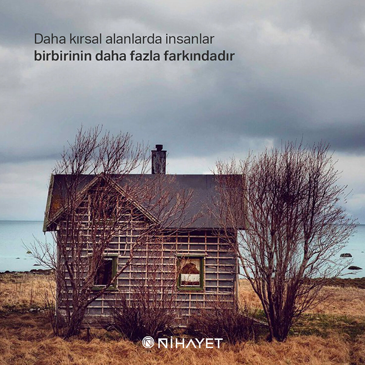 Daha kırsal alanlarda insanlar birbirinin daha fazla farkındadır