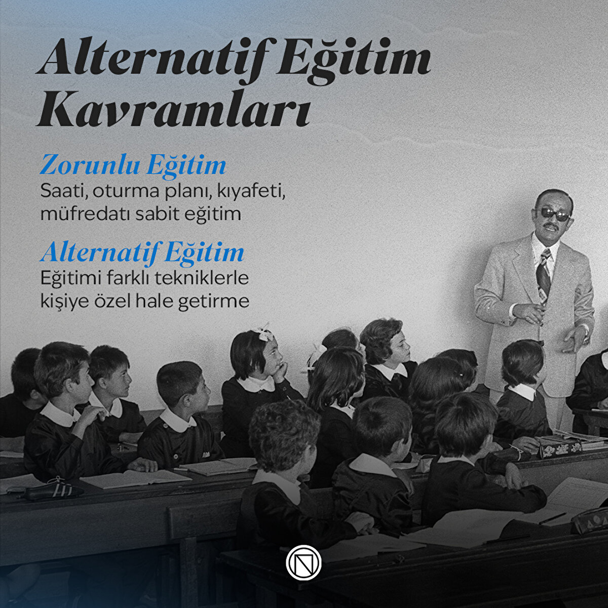 Zorunlu Eğitim

Saati, oturma planı, kıyafeti, müfredatı sabit eğitim


Alternatif Eğitim

Eğitimi farklı tekniklerle kişiye özel hale getirme