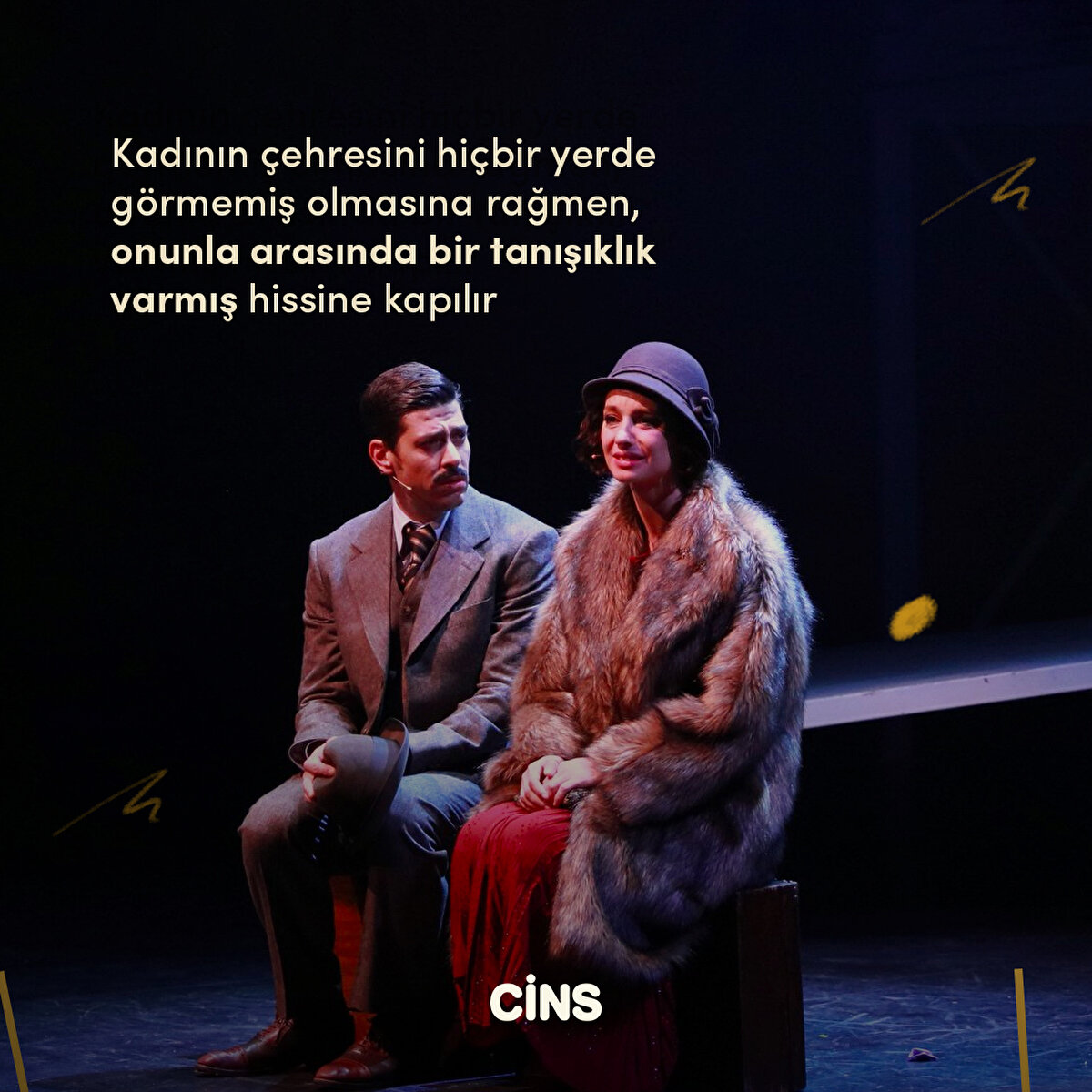 Kadının çehresini hiçbir yerde görmemiş olmasına rağmen, onunla arasında bir tanışıklık varmış hissine kapılır