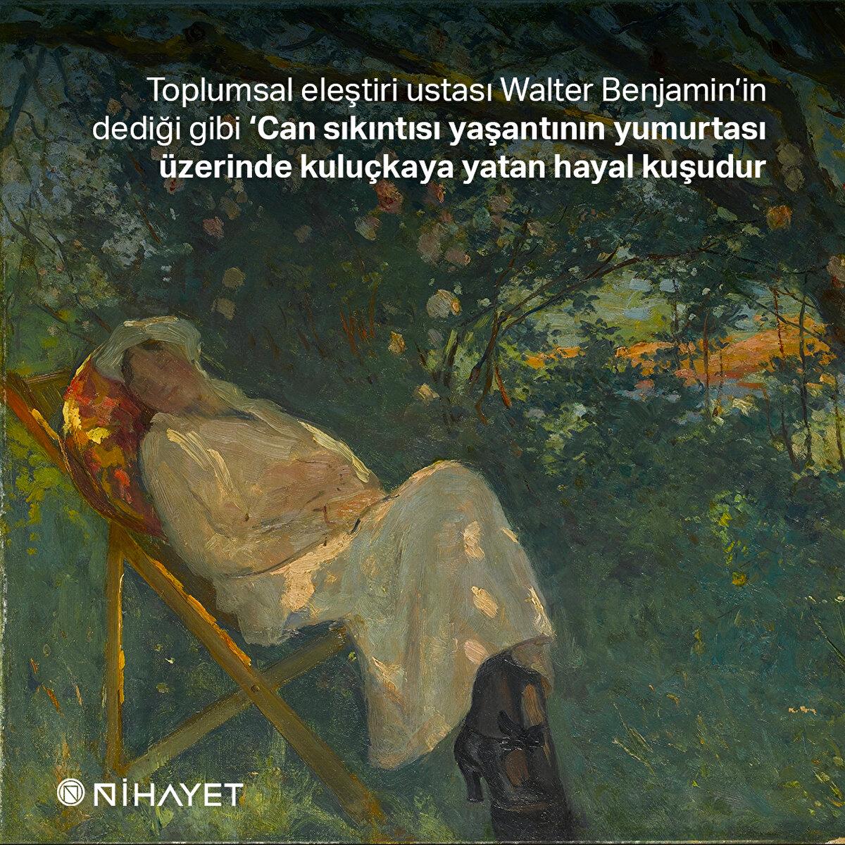 Toplumsal eleştiri ustası Walter Benjamin’in dediği gibi ‘Can sıkıntısı yaşantının yumurtası üzerinde kuluçkaya yatan hayal kuşudur
