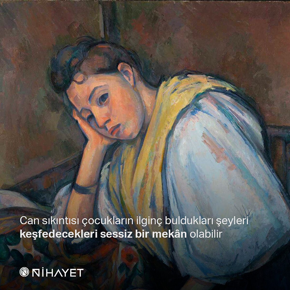 Can sıkıntısı, çocukların ilginç buldukları şeyleri keşfedecekleri sessiz bir mekân olabilir