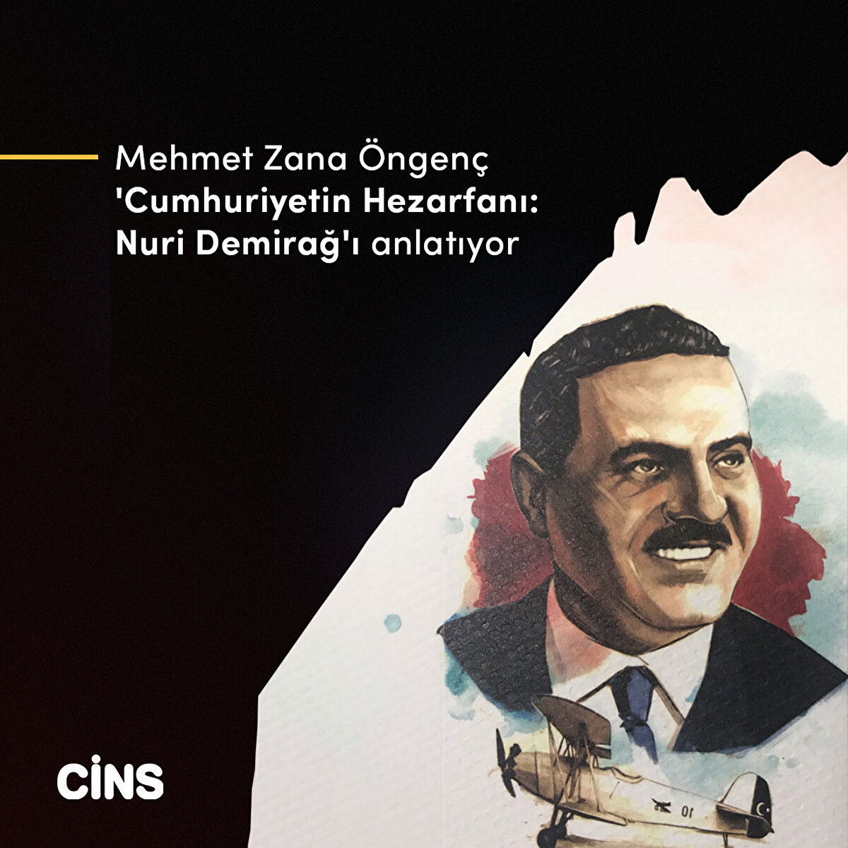 Mehmet Zana Öngenç 'Cumhuriyetin Hezarfanı: Nuri Demirağ'ı anlatıyor
