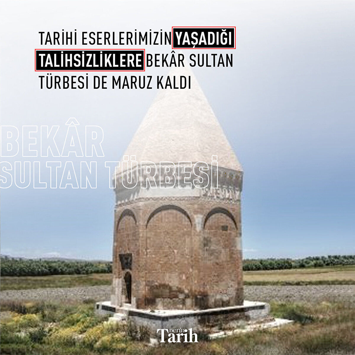 Tarihi eserlerimizin yaşadığı talihsizliklere Bekâr Sultan Türbesi de maruz kaldı