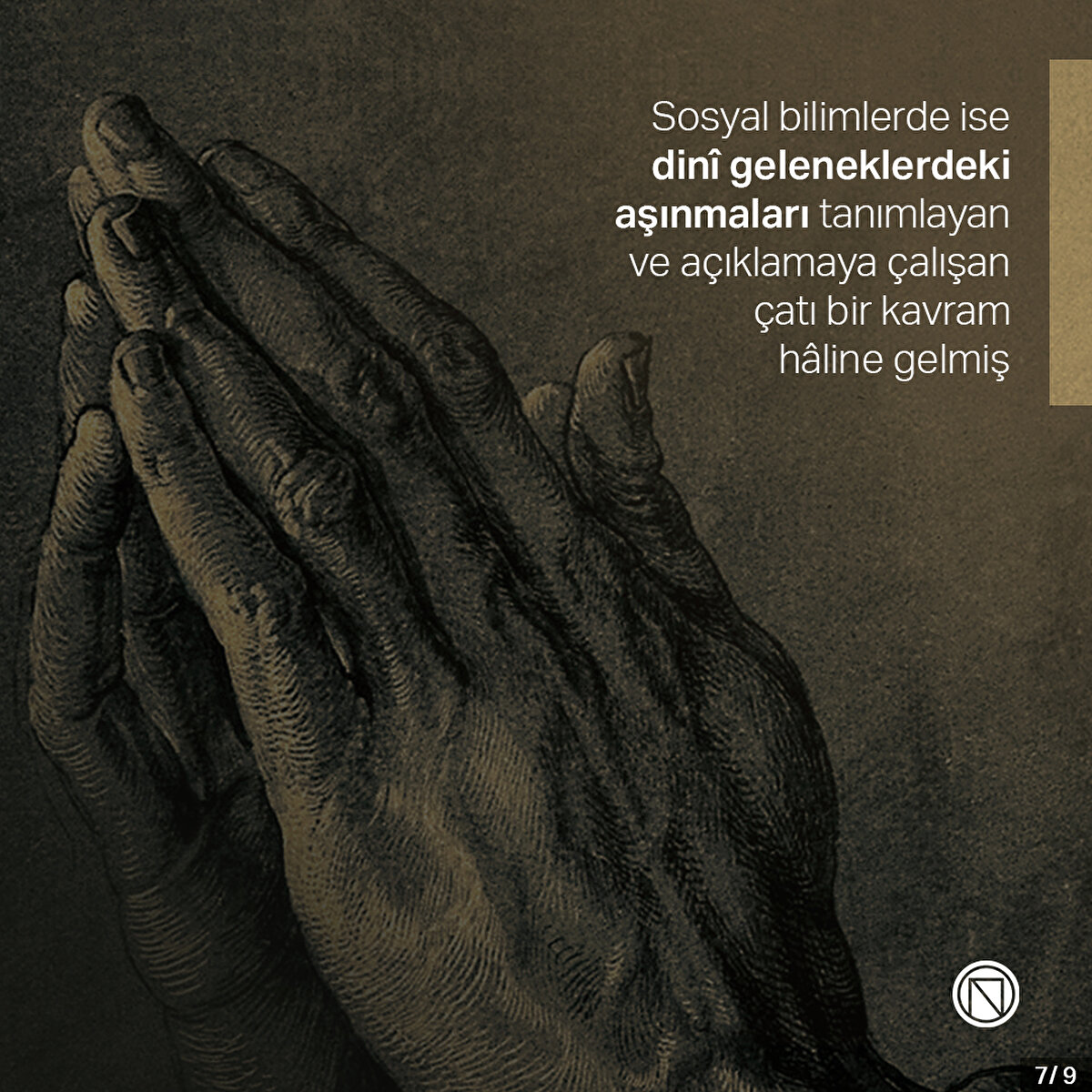 Sosyal bilimlerde ise dinî geleneklerdeki aşınmaları tanımlayan ve açıklamaya çalışan çatı bir kavram hâline gelmiş