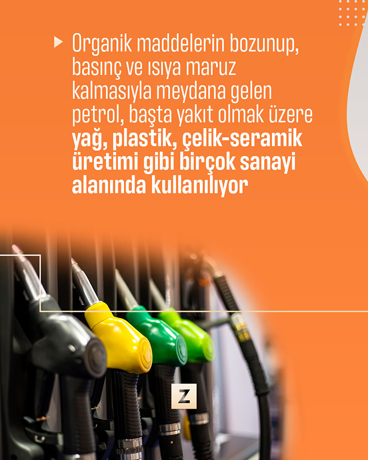 Organik maddelerin bozunup, basınç ve ısıya maruz kalmasıyla meydana gelen petrol, başta yakıt olmak üzere yağ, plastik, çelik-seramik üretimi gibi birçok sanayi alanında kullanılıyor