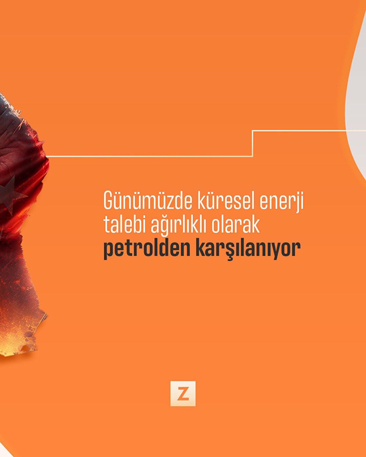 Günümüzde küresel enerji talebi ağırlıklı olarak petrolden karşılanıyor